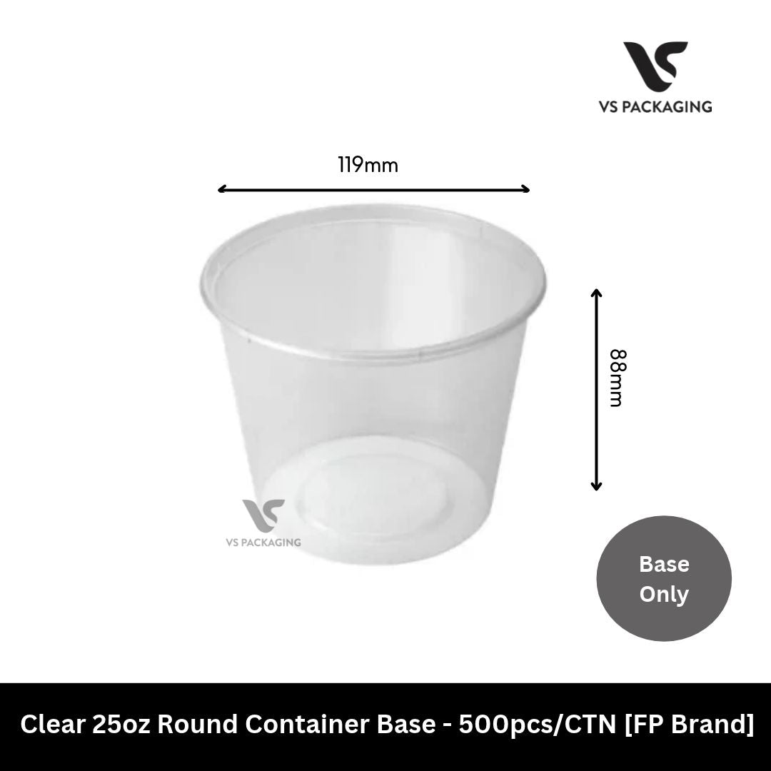 Clear 25oz Round Container Base - 500pcs/CTN [FP Brand] VS Packaging