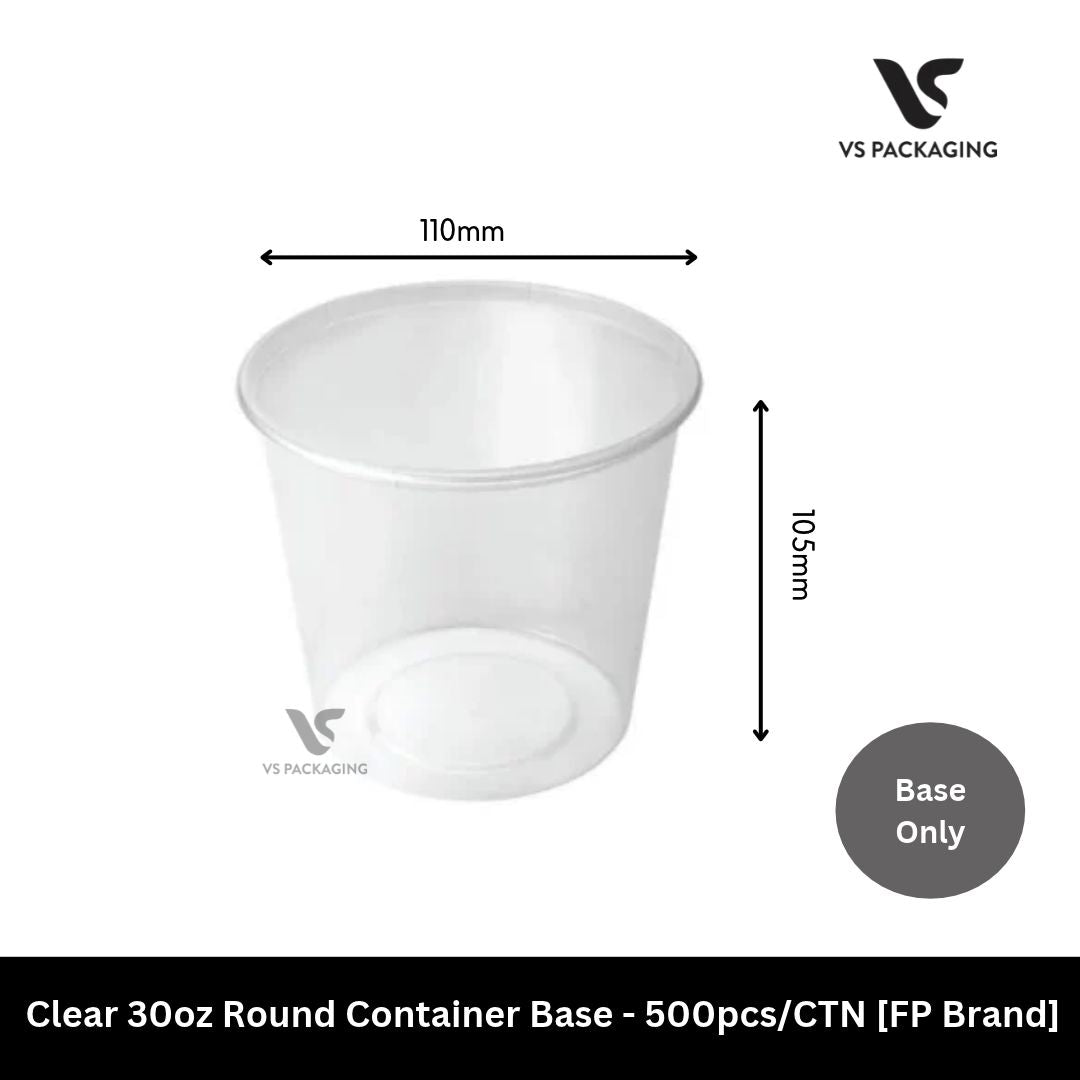 Clear 30oz Round Container Base - 500pcs/CTN [FP Brand] VS Packaging