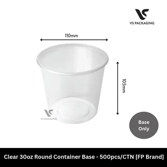 Clear 30oz Round Container Base - 500pcs/CTN [FP Brand] VS Packaging